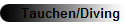 Tauchen/Diving